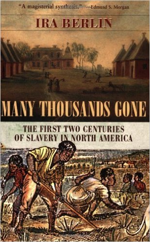 Many Thousands Gone: The First Two Centuries of Slavery in North America